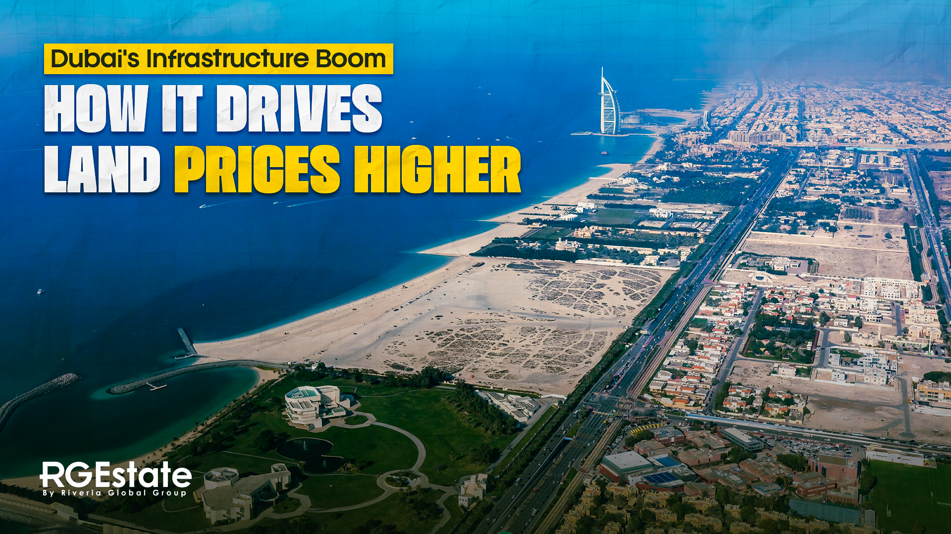 How the Latest Infrastructure Developments Impact Land Prices in Dubai